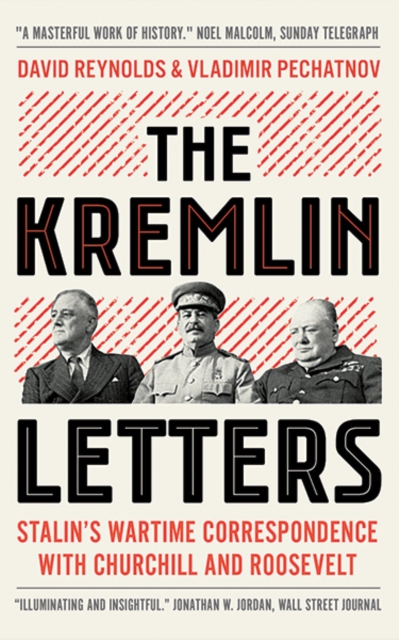 The Kremlin Letters : Stalin's Wartime Correspondence with Churchill and Roosevelt, Paperback / softback Book