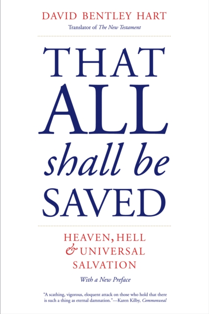 That All Shall Be Saved : Heaven, Hell, and Universal Salvation, EPUB eBook