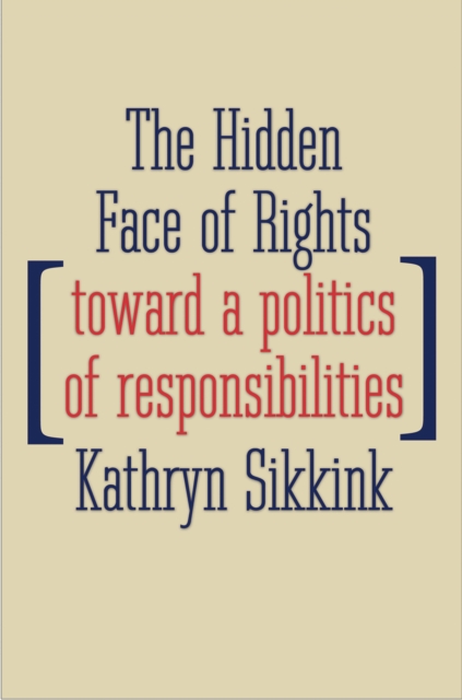 The Hidden Face of Rights : Toward a Politics of Responsibilities, EPUB eBook