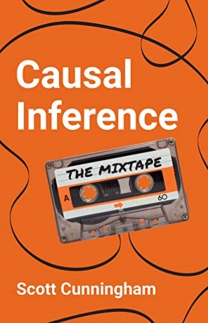 Causal Inference : The Mixtape, Paperback / softback Book