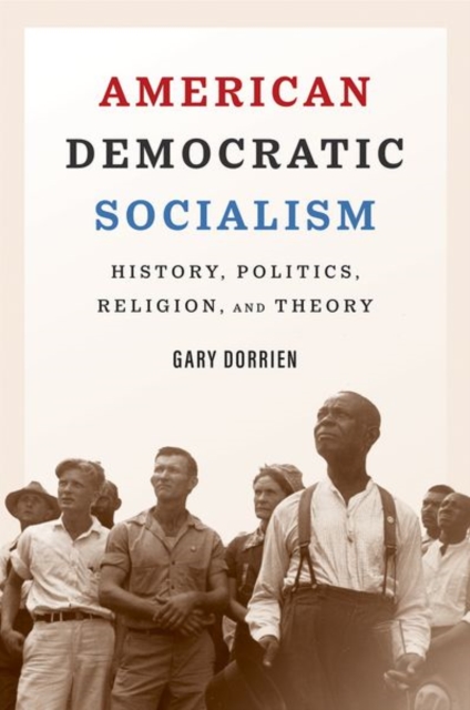 American Democratic Socialism : History, Politics, Religion, and Theory, Hardback Book