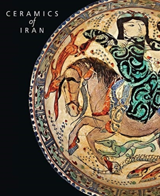 Ceramics of Iran : Islamic Pottery from the Sarikhani Collection, Hardback Book