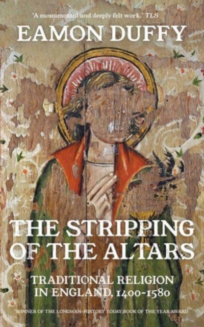 The Stripping of the Altars : Traditional Religion in England, 1400-1580, Paperback / softback Book