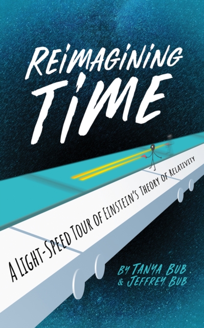Reimagining Time : A Light-Speed Tour of Einstein's Theory of Relativity, PDF eBook