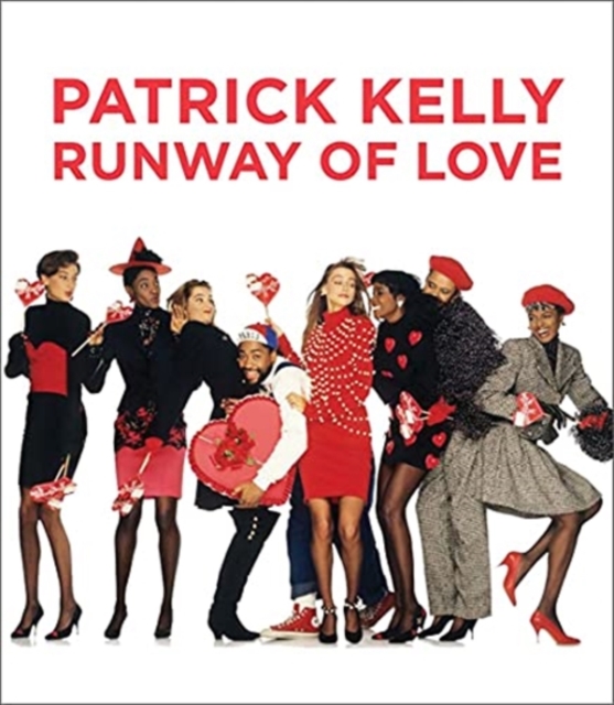 Patrick Kelly : Runway of Love, Hardback Book