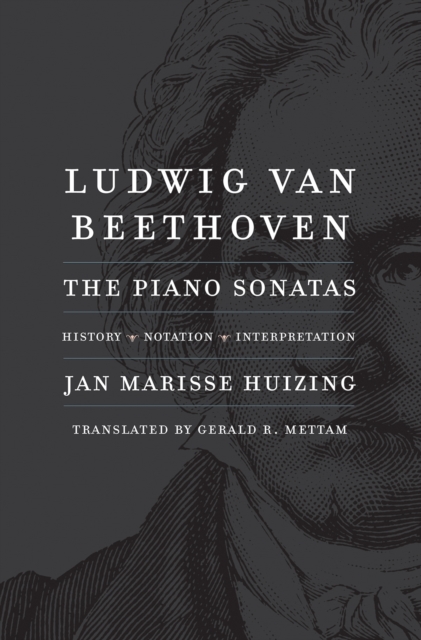 Ludwig van Beethoven : The Piano Sonatas; History, Notation, Interpretation, EPUB eBook