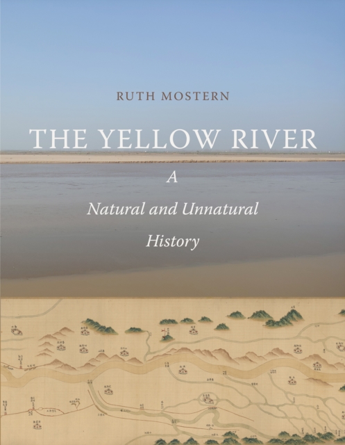 The Yellow River : A Natural and Unnatural History, EPUB eBook