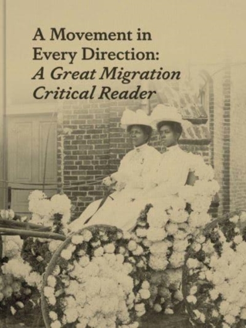 A Movement in Every Direction : A Great Migration Critical Reader, Hardback Book