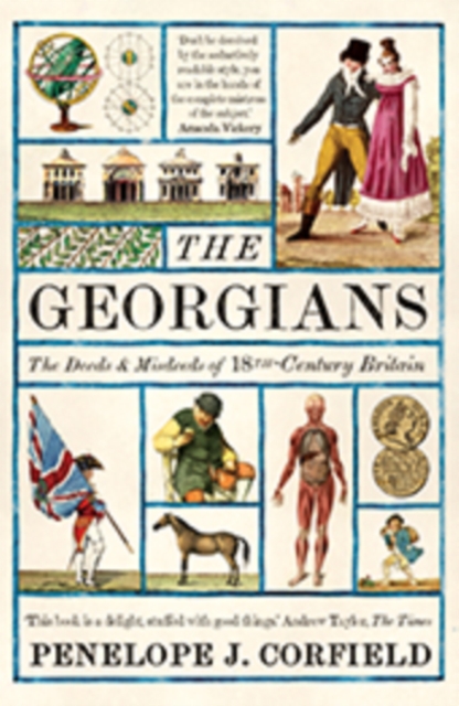 The Georgians : The Deeds and Misdeeds of 18th-Century Britain, EPUB eBook