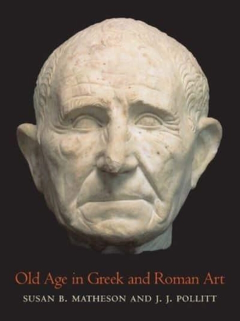 Old Age in Greek and Roman Art, Hardback Book