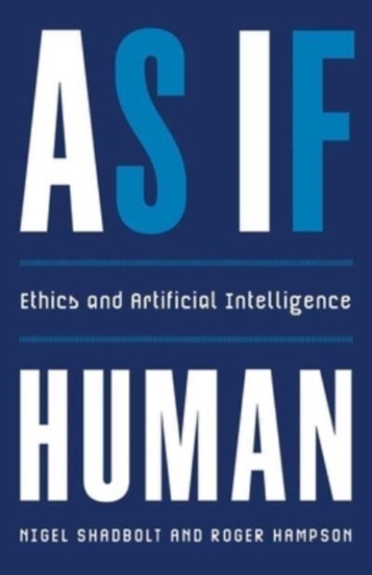 As If Human : Ethics and Artificial Intelligence, Hardback Book