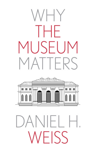 Why the Museum Matters, EPUB eBook