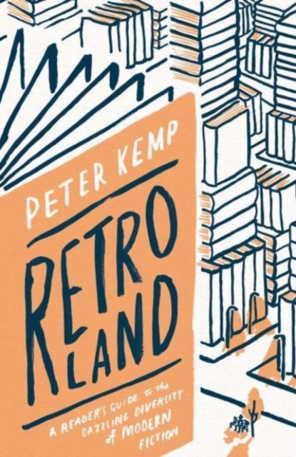 Retroland : A Reader's Guide to the Dazzling Diversity of Modern Fiction, Hardback Book