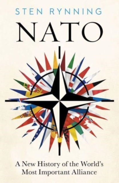 NATO : From Cold War to Ukraine, a History of the World’s Most Powerful Alliance, Hardback Book