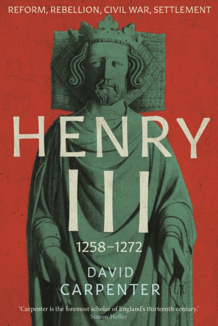 Henry III : Reform, Rebellion, Civil War, Settlement, 1258-1272, EPUB eBook