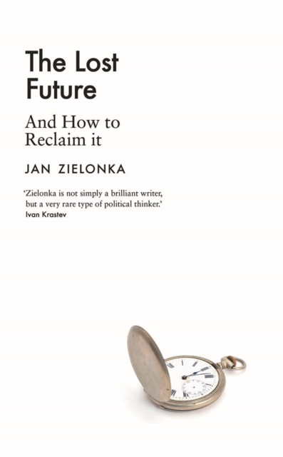 The Lost Future : And How to Reclaim It, EPUB eBook