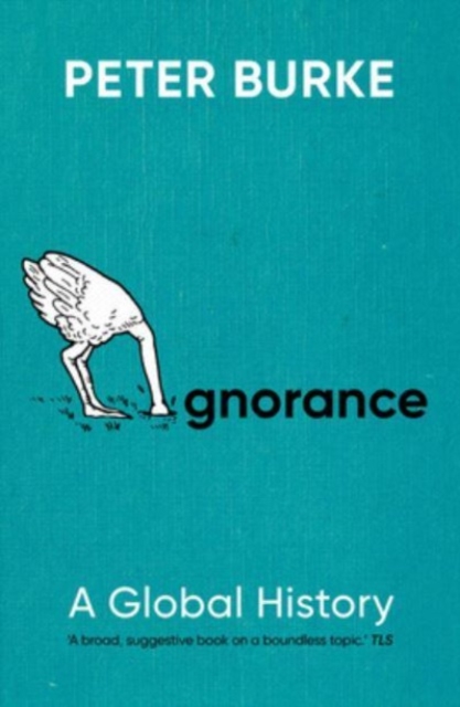 Ignorance : A Global History, Paperback / softback Book