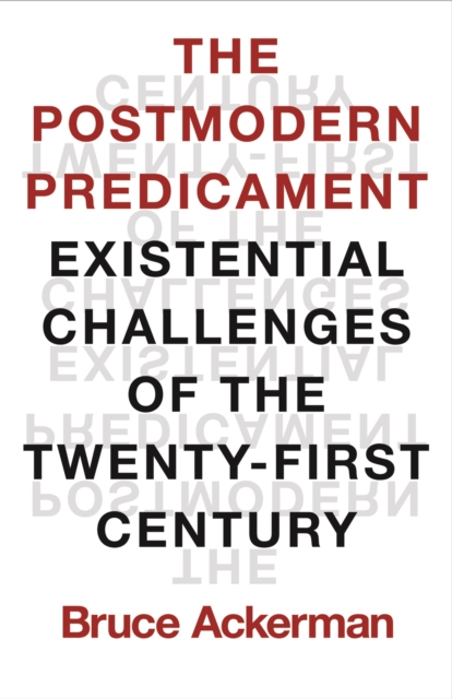 The Postmodern Predicament : Existential Challenges of the Twenty-First Century, EPUB eBook