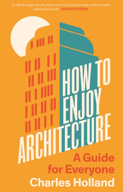 How to Enjoy Architecture : A Guide for Everyone, EPUB eBook