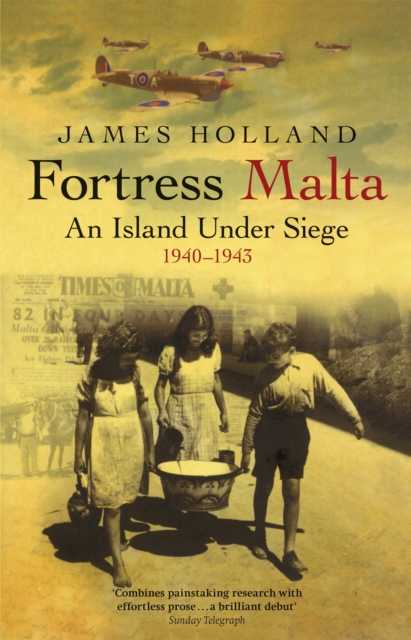 Fortress Malta : An Island Under Siege 1940-1943, Paperback / softback Book