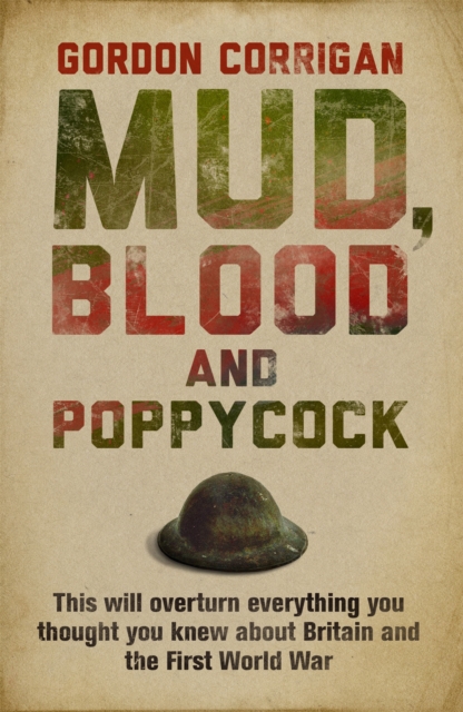 Mud, Blood and Poppycock : Britain and the Great War, Paperback / softback Book