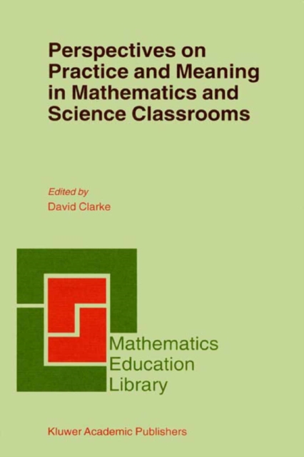 Perspectives on Practice and Meaning in Mathematics and Science Classrooms, PDF eBook