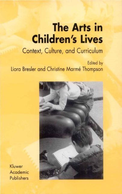 The Arts in Children's Lives : Context, Culture, and Curriculum, PDF eBook