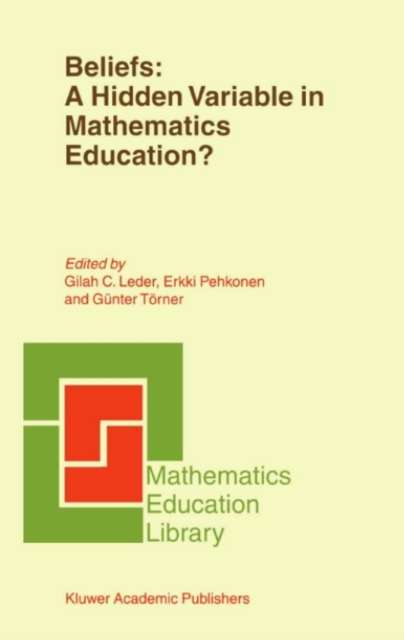 Beliefs: A Hidden Variable in Mathematics Education?, PDF eBook
