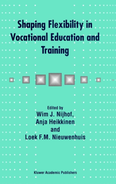 Shaping Flexibility in Vocational Education and Training : Institutional, Curricular and Professional Conditions, PDF eBook