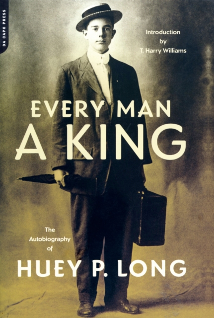 Every Man A King : The Autobiography Of Huey P. Long, Paperback / softback Book