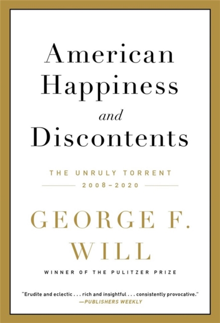 American Happiness and Discontents : The Unruly Torrent, 2008-2020, Paperback / softback Book
