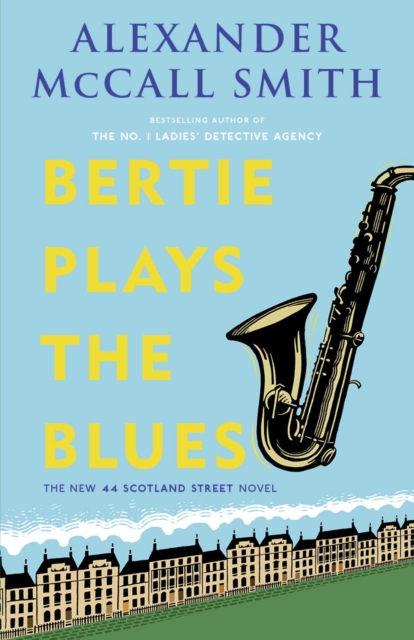 Bertie Plays the Blues : The New 44 Scotland Street Novel, EPUB eBook