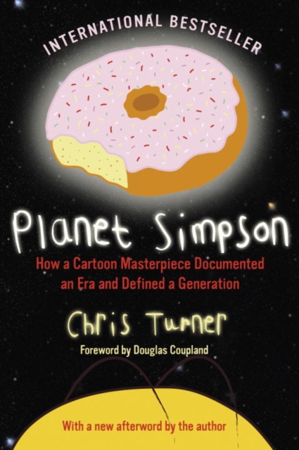 Planet Simpson : How a Cartoon Masterpiece Documented an Era and Defined a Generation, EPUB eBook