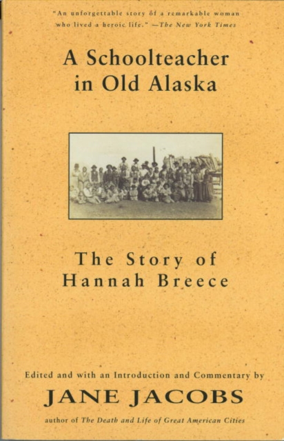 A Schoolteacher In Old Alaska : The Story of Hannah Breece, EPUB eBook