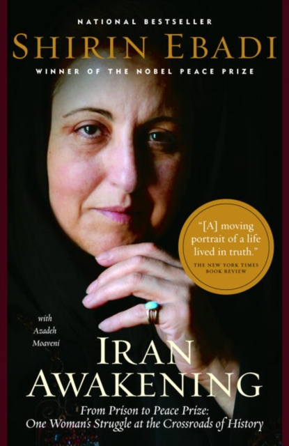 Iran Awakening : From Prison to Peace Prize: One Woman's Struggle at the Crossroads of History, EPUB eBook