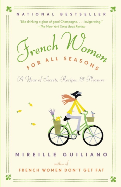 French Women for All Seasons : A Year of Secrets, Recipes, and Pleasure, EPUB eBook