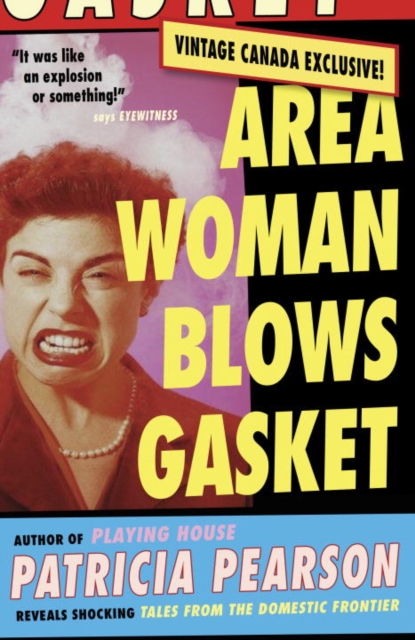 Area Woman Blows Gasket : Tales from the Domestic Frontier, EPUB eBook