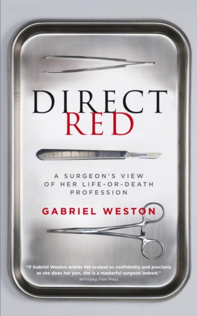 Direct Red : A Surgeon's View of Her Life-or-Death Profession, EPUB eBook