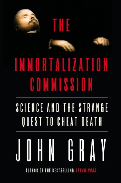 The Immortalization Commission : Science and the Strange Quest to Cheat Death, EPUB eBook