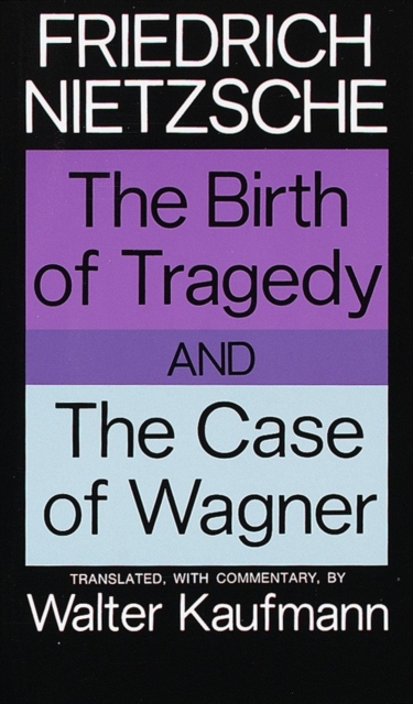 Birth of Tragedy and The Case of Wagner, EPUB eBook