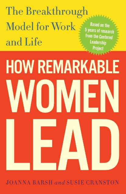 How Remarkable Women Lead : The Breakthrough Model for Work and Life, Paperback / softback Book