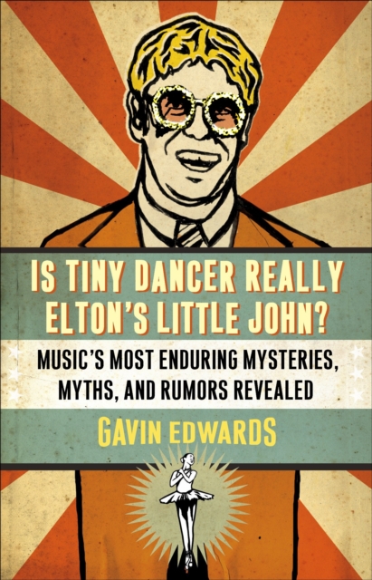 Is Tiny Dancer Really Elton's Little John?, EPUB eBook