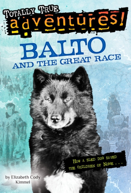 Balto and the Great Race (Totally True Adventures), EPUB eBook