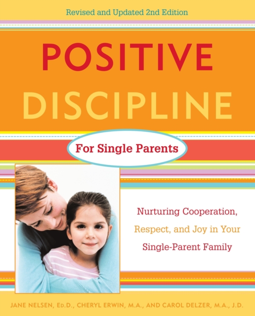 Positive Discipline for Single Parents, Revised and Updated 2nd Edition, EPUB eBook