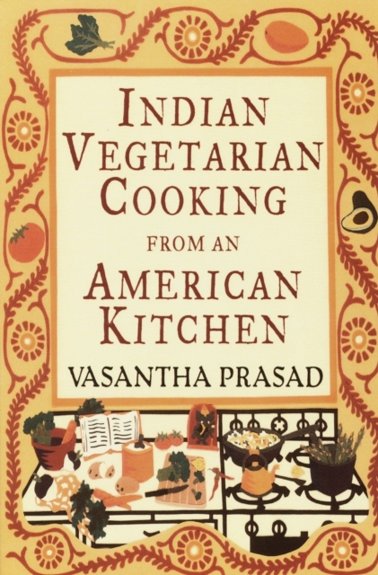 Indian Vegetarian Cooking from an American Kitchen, EPUB eBook