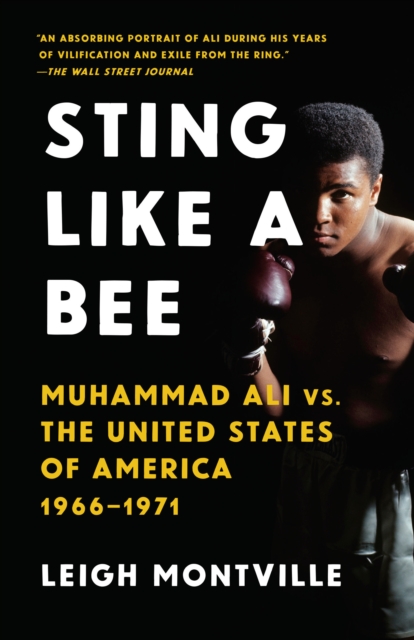 Sting Like a Bee : Muhammad Ali vs. the United States of America, 1966-1971, Paperback / softback Book