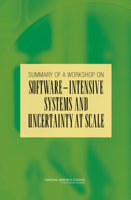 Summary of a Workshop on Software-Intensive Systems and Uncertainty at Scale, PDF eBook