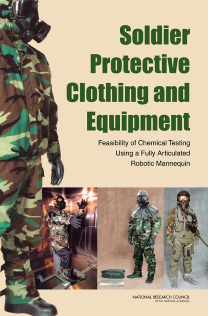 Soldier Protective Clothing and Equipment : Feasibility of Chemical Testing Using a Fully Articulated Robotic Mannequin, PDF eBook