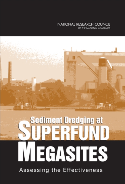 Sediment Dredging at Superfund Megasites : Assessing the Effectiveness, PDF eBook