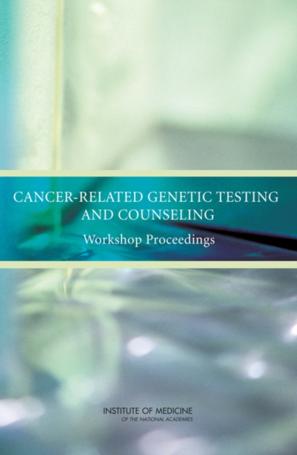 Cancer-Related Genetic Testing and Counseling : Workshop Proceedings, PDF eBook